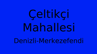 Çeltikçi Mahallesi Thumbnail