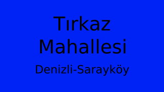 Tırkaz Mahallesi Thumbnail