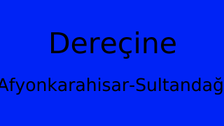 Dereçine, Sultandağı, Afyonkarahisar Thumbnail