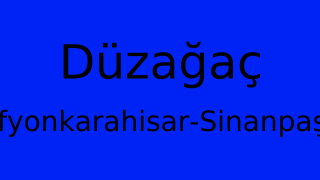 Düzağaç, Sinanpaşa, Afyonkarahisar Thumbnail