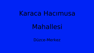 Karaca Hacımusa Mahallesi Thumbnail