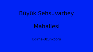 Büyük Şehsuvarbey Mahallesi Thumbnail