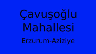 Çavuşoğlu Mahallesi Thumbnail