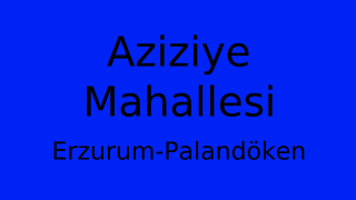 Aziziye Mahallesi Thumbnail
