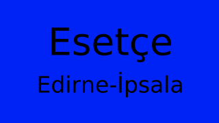 Esetçe, İpsala, Edirne Thumbnail