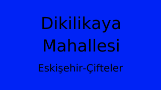 Dikilikaya Mahallesi Thumbnail