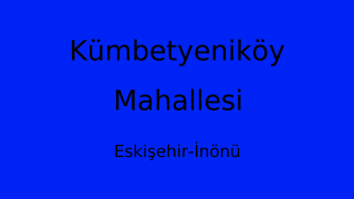 Kümbetyeniköy Mahallesi Thumbnail