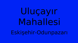 Uluçayır Mahallesi Thumbnail