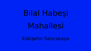 Bilal Habeşi Mahallesi Thumbnail