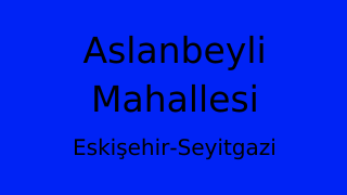 Aslanbeyli Mahallesi Thumbnail