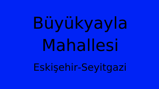 Büyükyayla Mahallesi Thumbnail