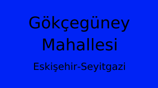 Gökçegüney Mahallesi Thumbnail