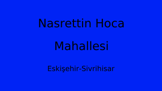 Nasrettin Hoca Mahallesi Thumbnail