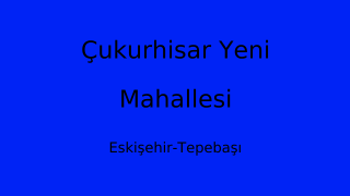 Çukurhisar Yeni Mahallesi Thumbnail