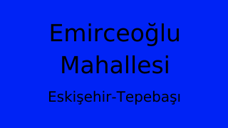 Emirceoğlu Mahallesi Thumbnail