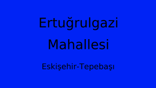 Ertuğrulgazi Mahallesi Thumbnail