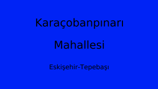 Karaçobanpınarı Mahallesi Thumbnail
