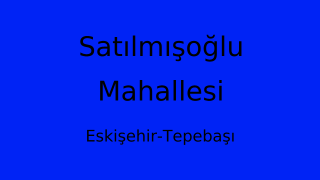 Satılmışoğlu Mahallesi Thumbnail