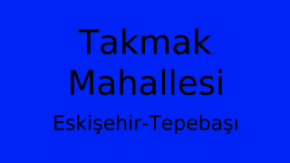 Takmak Mahallesi Thumbnail