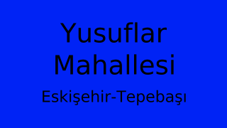 Yusuflar Mahallesi Thumbnail