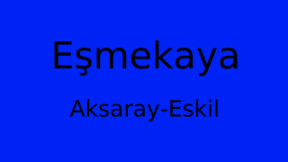 Eşmekaya, Eskil, Aksaray Thumbnail