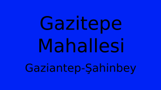 Gazitepe Mahallesi Thumbnail
