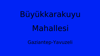 Büyükkarakuyu Mahallesi Thumbnail
