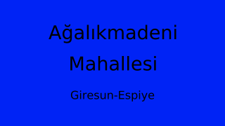 Ağalıkmadeni Mahallesi Thumbnail