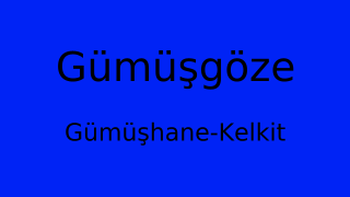 Gümüşgöze, Kelkit, Gümüşhane Thumbnail