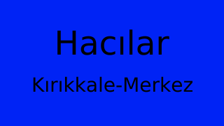 Hacılar, Merkez, Kırıkkale Thumbnail