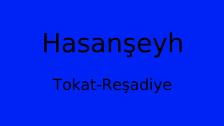 Hasanşeyh, Reşadiye, Tokat Thumbnail