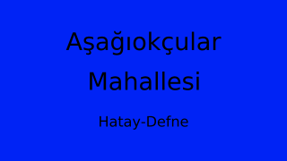 Aşağıokçular Mahallesi Thumbnail