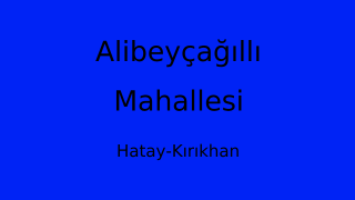 Alibeyçağıllı Mahallesi Thumbnail
