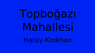 Topboğazı Mahallesi Thumbnail
