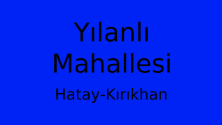 Yılanlı Mahallesi Thumbnail