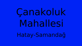 Çanakoluk Mahallesi Thumbnail