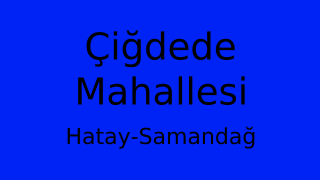 Çiğdede Mahallesi Thumbnail
