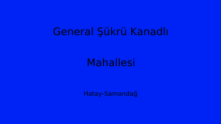 General Şükrü Kanadlı Mahallesi Thumbnail