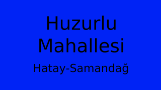 Huzurlu Mahallesi Thumbnail