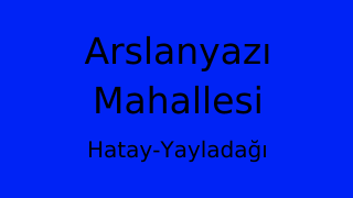 Arslanyazı Mahallesi Thumbnail