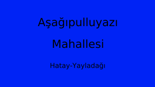 Aşağıpulluyazı Mahallesi Thumbnail