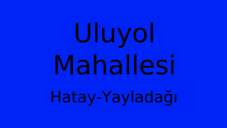Uluyol Mahallesi Thumbnail