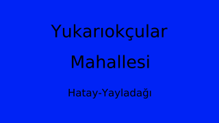 Yukarıokçular Mahallesi Thumbnail