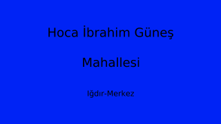 Hoca İbrahim Güneş Mahallesi Thumbnail