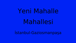 Yeni Mahalle Mahallesi Thumbnail