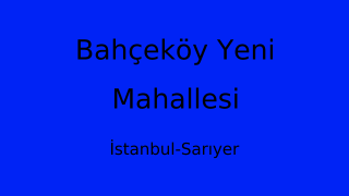Bahçeköy Yeni Mahallesi Thumbnail