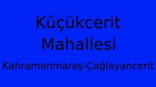 Küçükcerit Mahallesi Thumbnail