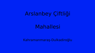 Arslanbey Çiftliği Mahallesi Thumbnail