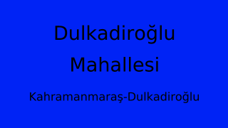 Dulkadiroğlu Mahallesi Thumbnail