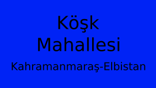 Köşk Mahallesi Thumbnail